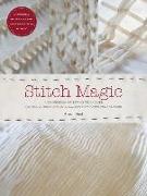 Stitch Magic: A Compendium of Sewing Techniques for Sculpting Fabric Into Exciting New Forms and Fashions