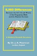 8,000 Differences Between the N.T. Greek Words of the King James Bible and the Modern Versions