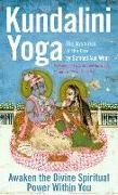Kundalini Yoga: The Mysteries of the Fire: Unlock the Divine Spiritual Power Within You