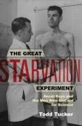 The Great Starvation Experiment