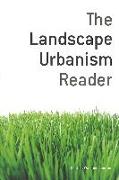 The Landscape Urbanism Reader