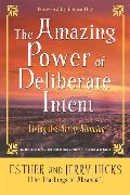The Amazing Power Of Deliberate Intent