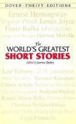 The World's Greatest Short Stories: Selections from Hemingway, Tolstoy, Woolf, Chekhov, Joyce, Updike and More