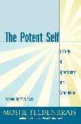 The Potent Self: A Study of Spontaneity and Compulsion