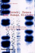 Genes, Memes and Human History: Darwinian Archaeology and Cultural Evolution
