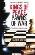 Kings of Peace Pawns of War