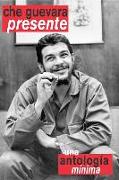 Che Guevara Presente: Una Antologia Minima