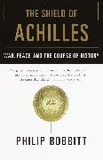 The Shield of Achilles: War, Peace, and the Course of History