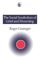 The Social Symbolism of Grief and Mourning