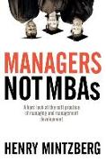 Managers Not MBAs: A Hard Look at the Soft Practice of Managing and Management Development