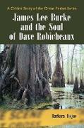 James Lee Burke and the Soul of Dave Robicheaux