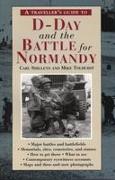 A Traveller's Guide to D-Day and the Battle for Normandy