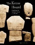 The Keros Hoard - Searching for the Lost Pieces of a Puzzle