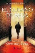 El Gusano de Seda/ The Silkworm