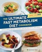 The Ultimate Fast Metabolism Diet Cookbook: Quick and Simple Recipes to Boost Your Metabolism and Lose Weight