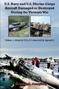 U.S. Navy and U.S. Marine Corps Aircraft Damaged or Destroyed During the Vietnam War. Volume 1