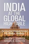 India at the Global High Table: The Quest for Regional Primacy and Strategic Autonomy