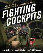 Fighting Cockpits: In the Pilot's Seat of Great Military Aircraft from World War I to Today