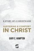 Suffering & Comfort in Christ: A Study of 2 Corinthians