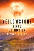 Yellowstone: Final Extinction: Volume 1