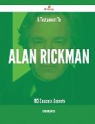 A Testament to Alan Rickman - 193 Success Secrets