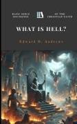 What Is Hell?: Basic Bible Doctrines of the Christian Faith