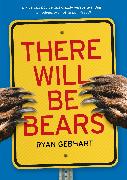 There Will Be Bears