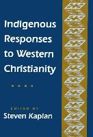 Indigenous Responses to Western Christianity