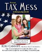 Annual Tax Mess Organizer for Sales Consultants & Home Party Sales Reps: Help for Self-Employed Individuals Who Did Not Keep Itemized Income & Expense