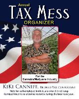 Annual Tax Mess Organizer for the Cannabis/Marijuana Industry: Help for Self-Employed Individuals Who Did Not Keep Itemized Income & Expense Records D