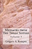 Messages from the Three Sisters: Volume 3