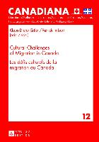 Cultural Challenges of Migration in Canada. Les défis culturels de la migration au Canada