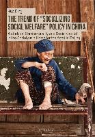 The Trend of 'Socializing Social Welfare' Policy in China