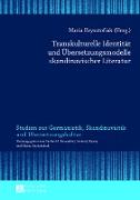 Transkulturelle Identität und Übersetzungsmodelle skandinavischer Literatur