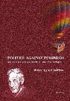 Politics against pessimism