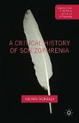 A Critical History of Schizophrenia