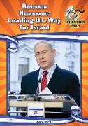 Benjamin Netanyahu: Leading the Way for Israel