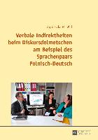 Verbale Indirektheiten beim Diskursdolmetschen am Beispiel des Sprachenpaars Polnisch-Deutsch