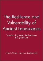 The Resilience and Vulnerability of Ancient Landscapes
