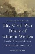 The Civil War Diary of Gideon Welles, Lincoln's Secretary of the Navy