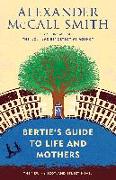 Bertie's Guide to Life and Mothers: 44 Scotland Street Series (9)