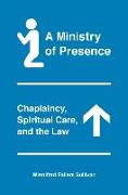 A Ministry of Presence - Chaplaincy, Spiritual Care, and the Law
