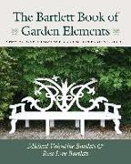 The Bartlett Book of Garden Elements