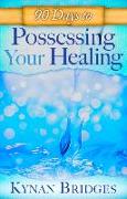 90 Days to Possessing Your Healing