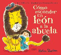 Como esconder un león a la abuela / How to Hide a Lion from Grandma