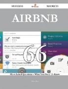 Airbnb 66 Success Secrets - 66 Most Asked Questions on Airbnb - What You Need to Know