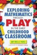 Exploring Mathematics Through Play in the Early Childhood Classroom