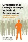 Organizational Change Through Individual Empowerment