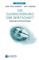 OECD Insights Die Globalisierung Der Wirtschaft: Ursprunge Und Auswirkungen