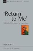 'Return to Me': A Biblical Theology of Repentance